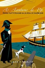 eBook As Aventuras de Pip: Minha Participação na Queda de Napoleão