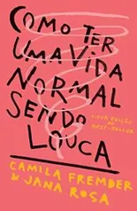 eBook - Como ter uma vida normal sendo louca