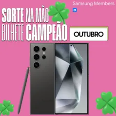 [MEMBERS] Promoção Sorte na Mão Bilhete Campeão: Concorra a um Galaxy S24 ULTRA