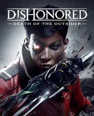 DLC Dishonored: Death of the Outsider - R$35