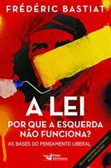 A Lei. Por que a Esquerda não Funciona?