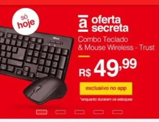 SOMENTE NO APP - MOUSE E TECLADO SEM FIO - TRUST