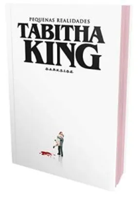 Livro Pequenas Realidades - Tabitha King (Darkside) - Capa Dura | R$30