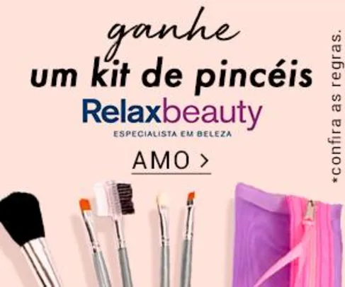 Ganhe kit de pincéis em compras acima de R$89 em produtos Relaxbeauty