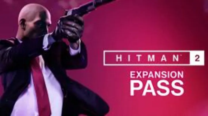 [DLC] Jogo Hitman 2 - Expansion Pass - PC Steam - R$41