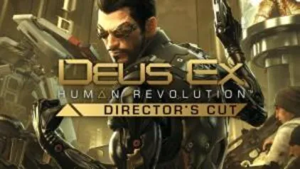 [GOG] Deus Ex Human Revolution Director's Cut - R$5