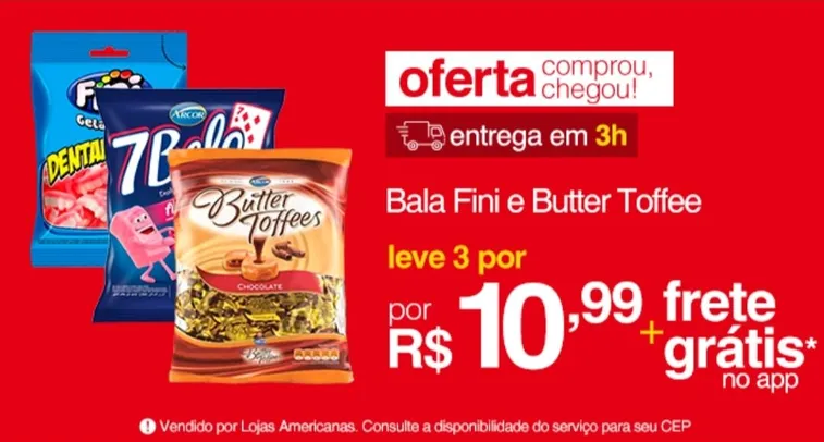 3 BALAS POR R$10,99 (FINI, 7BELO, BUFFER TOFFEES)