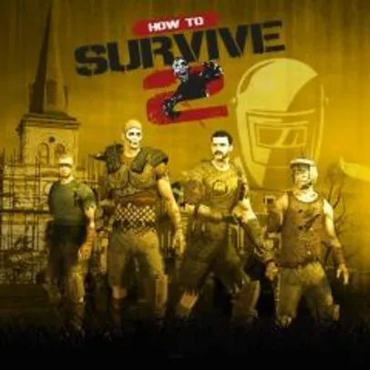 How to Survive 2 - PS4 | R$ 12