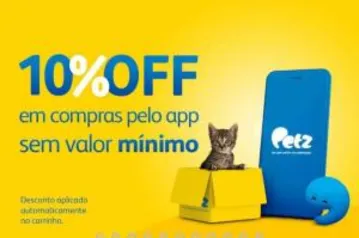 [APP] 10% OFF em compras sem valor mínimo | Petz