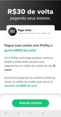 [Usuários Selecionados] R$ 30 Cashback Picpay em Pagamento de Boletos