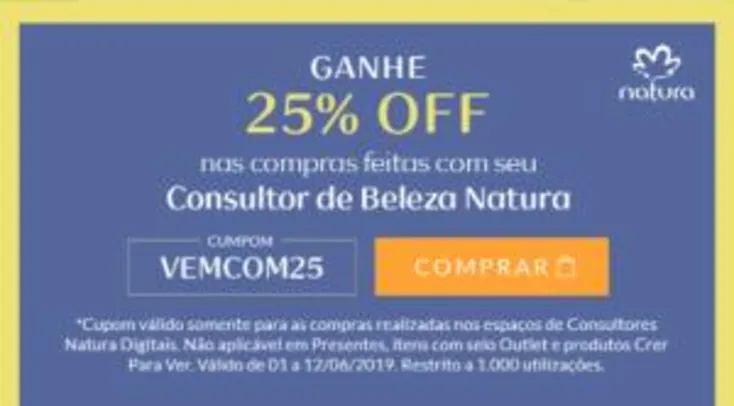 25% Off exclusivo p/ compras no espaço consultor Natura