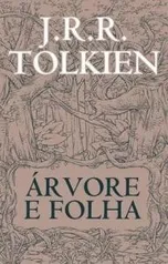 Árvore e Folha - J.R.R. TOLKIEN