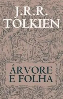 Árvore e Folha - J.R.R. TOLKIEN