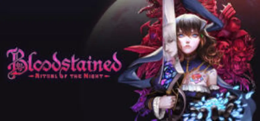 Jogo Bloodstained: Ritual of the Night | R$45