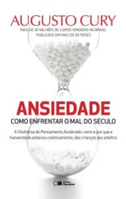 eBook: ANSIEDADE: COMO ENFRENTAR O MAL DO SÉCULO | R$8