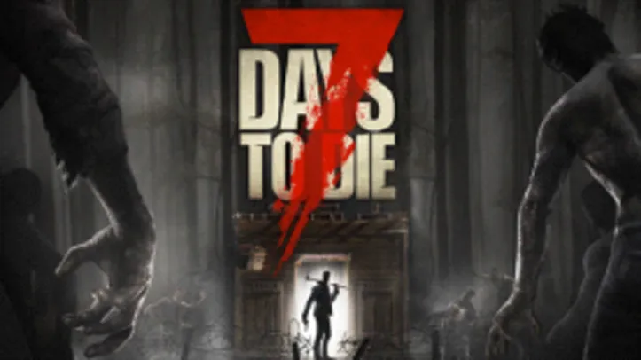 7 Days To Die | Ativação na Steam | R$13