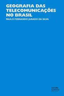 Ebook Grátis: Geografia das telecomunicações no Brasil