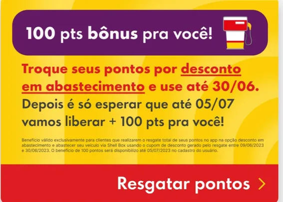 Ganhe 100 pontos no Shell Box e troque por descontos!