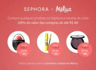 [Méliuz] Gaste R$40 na Sephora e receba tudo de volta na sua conta!