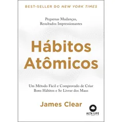 Livro - Hábitos atômicos: um método fácil e comprovado de criar bons hábitos e se livrar dos maus | R$17