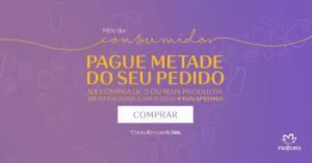 Escolha 5 ou mais produtos da lista e pague metade do pedido na Natura