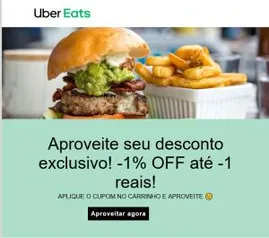 -1% OFF até -1 reais Uber Eats