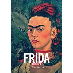 Frida: A biografia