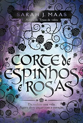 Corte de espinhos e rosas (Vol. 1)