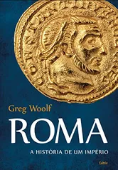 eBook - Roma: A História de um Império, por Greg Woolf