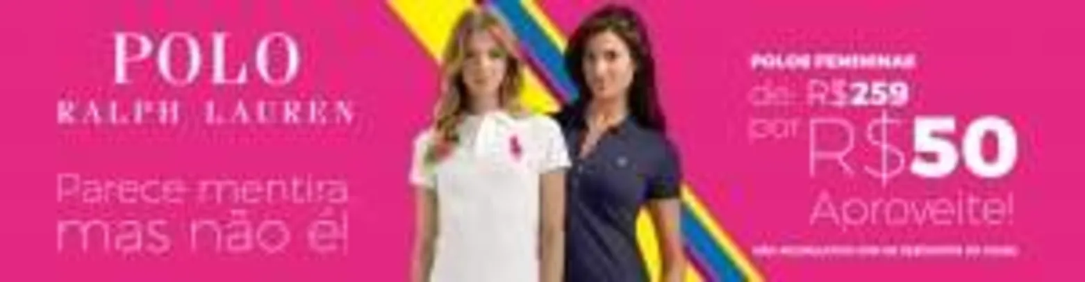 [Glamour] Polos femininas Ralph Lauren por R$50