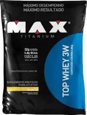 Top Whey 3W Max Titanium 1,8kg - R$ 180