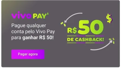 Pague qualquer conta no Vivo Pay e ganhe R$ 50 de Cashback