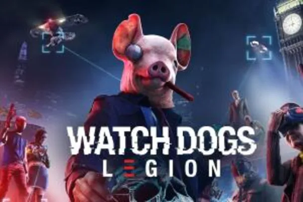 Watch Dogs: Legion GRÁTIS ESTE FIM DE SEMANA! (25 à 29/03)