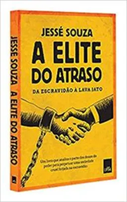 A Elite do Atraso - R$30
