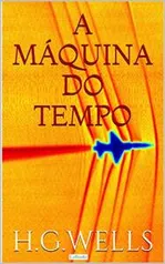 [PRIME] A Máquina do Tempo (Coleção H.G. Wells) - eBook Kindle