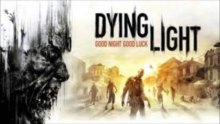[Steam] Dying Light para PC - R$34