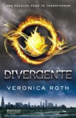 Divergente, Uma Escolha Pode Te Transformar (Trilogia Divergente Livro 1) | R$12