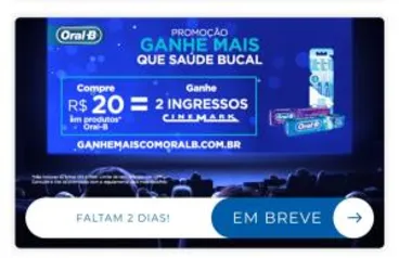 Compre 20 reais em produtos oral b e ganhe 2 ingressos Cinemark