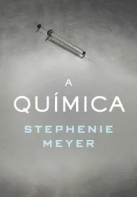 Ebook - A química - Stephenie Meyer