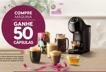 Compre a Máquina Dolce gusto e Ganhe 50 Cápsulas - Dias das Mães