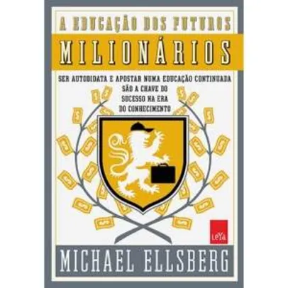 Saindo por R$ 8: [Americanas] Livro - A Educação dos Futuros Milionários por R$ 8 | Pelando