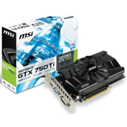 Placa de Vídeo MSI GeForce GTX 750 Ti 2G N750TI-2GD5/OC GDDR5 PCI-EXP por R$452