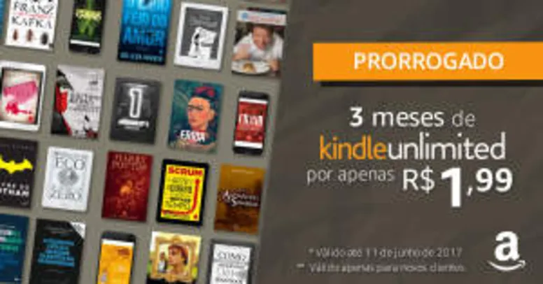 Kindle Unlimited 3 meses por R$ 1,99 Prorrogado