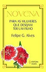 Novena para as mulheres que desejam ter um filho