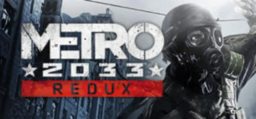 Steam - Metro 2033 Redux
