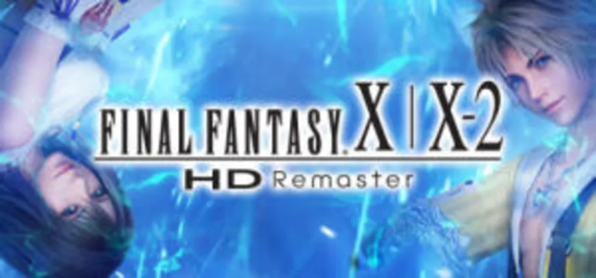 FINAL FANTASY X/X-2 HD Remaster (STEAM) | R$28