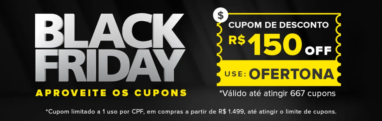 R$ 150 OFF em compras acima de R$ 1.499 