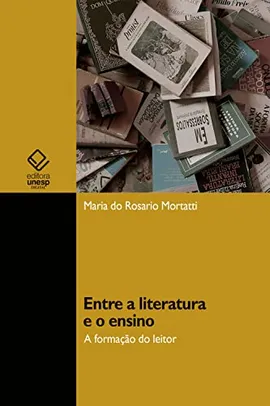 [Ebook] Entre a literatura e o ensino: a formação do leitor