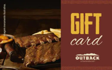 [OUTBACK] R$25 DE BÔNUS EM QUALQUER GIFT CARD