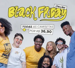 Black Friday Chico Rei - Todas as Camisetas do Site por R$36,90